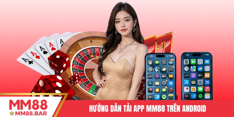 Hướng dẫn tải app MM88 trên Android